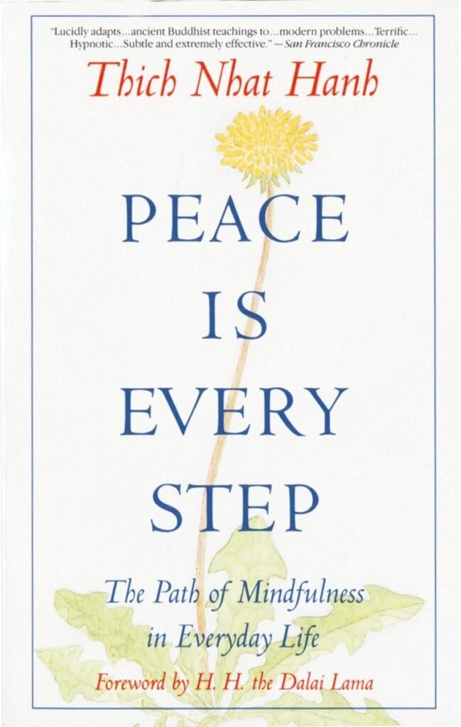 The book "Peace is Every Step" by Thich Nhat Hanh